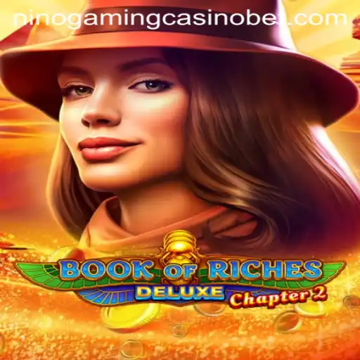 Discover the Mysteries of BookofRichesDeluxeChapter2 at NINO GAMING Casino