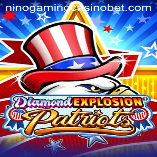 Exploring the Thrills of DiamondExplosionPatriots: The Latest Hit in the NINO GAMING Casino