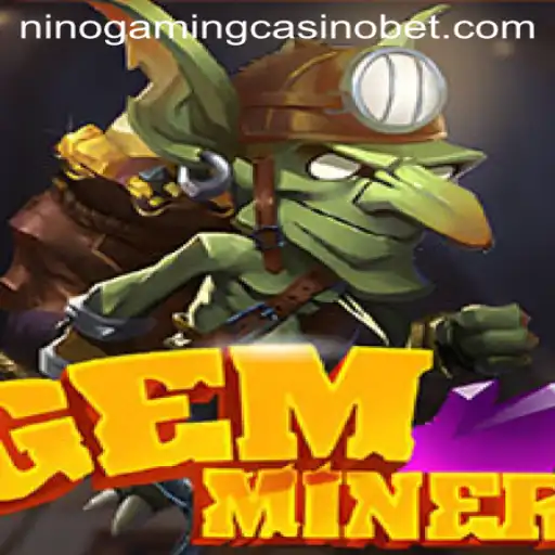 Exploring the Exciting World of GemMiner at NINO GAMING Casino